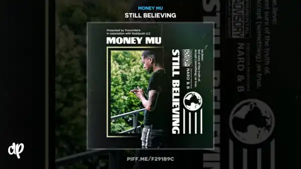 Still Believing BY Money Mu